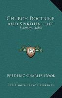 Church Doctrine And Spiritual Life: Sermons 1166473317 Book Cover