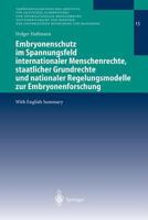 Embryonenschutz Im Spannungsfeld Internationaler Menschenrechte, Staatlicher Grundrechte Und Nationaler Regelungsmodelle Zur Embryonenforschung 3540000259 Book Cover