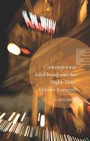 Contemporary Adulthood and the Night-Time Economy (Leisure Studies in a Global Era) 1137344512 Book Cover