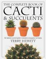 Complete Book of Cacti & Succulents 1564583376 Book Cover