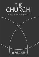 The Church: A Missional Community 0982551789 Book Cover