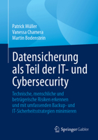 Datensicherung als Teil der IT- und Cybersecurity: Technische, menschliche und betrügerische Risiken erkennen und mit umfassenden Backup- und IT-Sicherheitsstrategien minimieren (German Edition) 3658437006 Book Cover