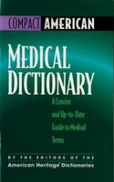 Compact American Medical Dictionary: A Concise and Up-To-Date Guide to Medical Terms 0395884098 Book Cover