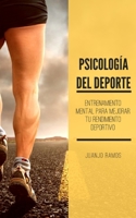 Psicología del deporte. Entrenamiento mental para mejorar tu rendimiento deportivo (Spanish Edition) B0FMSR98FR Book Cover