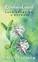 Brahmakamal: Love Story of a Devdasi 1638505225 Book Cover