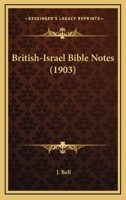 British-Israel Bible Notes 1166622339 Book Cover