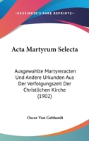 Acta Martyrum Selecta 1019143916 Book Cover
