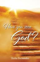 Have You Seen God? 1545620830 Book Cover