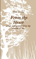 From the Heart: prose and poetry from the depths of life 1300204796 Book Cover
