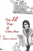 The 12 Days of Chris-Mess 1946157414 Book Cover