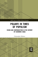 Polanyi in Times of Populism: Vision and Contradiction in the History of Economic Ideas 0367904179 Book Cover