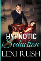 Hypnotic Seduction: (Literotica with Doctor Sex, Hidden Spy Cam, Hypnosis Sex, Erotic Mind Control Story, Descriptions Better than a Porno Video) (Hypnotic Seduction Series) 1079136339 Book Cover