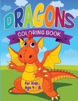 Dragon's Coloring Book For kids : Age 4 - 8: Dazzling Dragon Designs to Color B08RT2X37F Book Cover