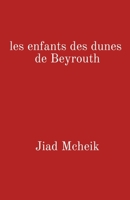 Les Enfants des dunes de Beyrouth (French Edition) B0GHQTCV48 Book Cover