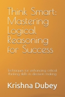 Smart: Mastering Logical Reasoning for Success B0F632SPSQ Book Cover