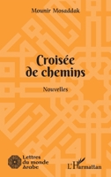 Croisée de chemins: Nouvelles (Lettres Du Monde Arabe) (French Edition) 2140283333 Book Cover