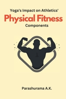 Yoga's Impact on Athletics Physical Fitness Components 1805252070 Book Cover