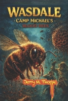 Wasdale Camp Michaels: Blood Bees B0H11LDMNC Book Cover
