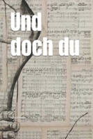 Und doch du: Über 100 Texte über das Vermissen, das Loslassen – und das, was bleibt (German Edition) B0FHPMM4FH Book Cover