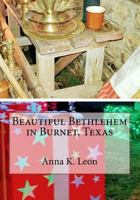Beautiful Bethlehem in Burnet, Texas: Main Street Bethlehem 1544031300 Book Cover