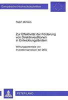 Zur Effektivitaet Der Foerderung Von Direktinvestitionen in Entwicklungslaendern: Wirkungspotentiale Von Investitionsanreizen Der Deg 3631308698 Book Cover