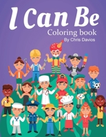 I Can Be Coloring Book: See the Vision 0982186649 Book Cover