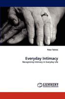 Everyday Intimacy: Recognizing Intimacy in Everyday Life 3838378156 Book Cover