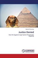 Justice Denied: How the Egyptian Legal System Perpetuates Impunity 3659525111 Book Cover