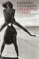 Collected Stories: Barbara Anderson 0864734980 Book Cover