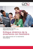 Enfoque dinámico de la enseñanza con GeoGebra: Con aplicaciones en la Geometría Descriptiva 6203873306 Book Cover