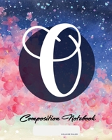 Composition Notebook: College Ruled Initial O Personalized Back to School Composition Book for Teachers, Students, Kids and Teens with Monogramm 120 Pages, 60 Sheets 8 x 10 inches 1702373673 Book Cover