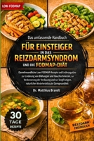 Das umfassende Handbuch für Einsteiger in das Reizdarmsyndrom und die FODMAP-Diät: Darmfreundliche Low-FODMAP-Rezepte und Ernährungspläne zur ... der Darmgesundheit (German Edition) B0GF96DQQP Book Cover