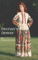 Destiny's Dowry 1601456239 Book Cover
