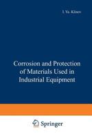 Corrosion and Protection of Materials Used in Industrial Equipment 1468415352 Book Cover