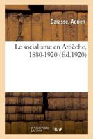 Le socialisme en Ardèche, 1880-1920 2329011881 Book Cover