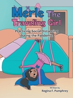 Merle the Traveling Girl: Practicing Social Distancing During the Pandemic 1489741976 Book Cover