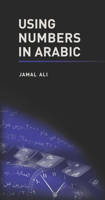 Using Numbers in Arabic 1626160058 Book Cover