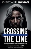 Crossing the Line: Losing Your Mind as an Undercover Cop 1780576277 Book Cover