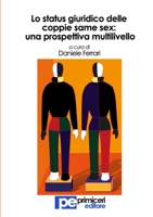 Lo Status Giuridico Delle Coppie Same Sex: Una Prospettiva Multilivello 8898212585 Book Cover