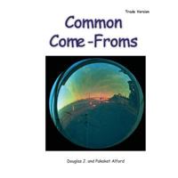 Common Come-Froms. - Origins of Everyday Objects 1495231232 Book Cover