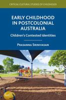 Early Childhood in Postcolonial Australia: Children's Contested Identities 1137392177 Book Cover