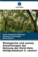 Ökologische und soziale Auswirkungen der Nutzung der Nicht-Holz-Waldproduktart S. zenkeri (German Edition) 663018338X Book Cover