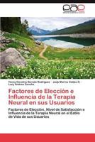 Factores de Eleccion E Influencia de La Terapia Neural En Sus Usuarios 3847350463 Book Cover