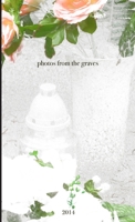 Photos from the Graves (2nd edition) 129194351X Book Cover
