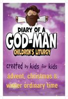 Diary of a God-Man: Advent, Christmas, & Winter Ordinary TIme Year C 1943658870 Book Cover