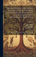 Die Entstehung Der Arten Auf Grund Von Vererben Erworbener Eigenschaften Nach Den Gesetzen Organischen Wachsens: Ein Beitrag Zur Einheitlichen Auffassung Der Lebewelt; Volume 3 (German Edition) 1019667877 Book Cover