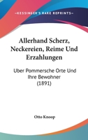 Allerhand Scherz, Neckereien, Reime und Erz�hlungen �ber pommersche Orte, und ihrer Bewohner 0274679868 Book Cover
