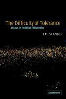 The Difficulty of Tolerance: Essays in Political Philosophy 0521533988 Book Cover