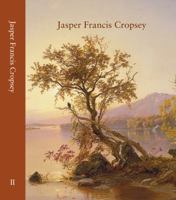 Jasper Francis Cropsey: Catalogue Raisonne Volume 2, 1864-1884 0985924721 Book Cover