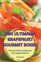 Den Ultimama Grapefrukt Gourmet Boken (Swedish Edition) 1836879377 Book Cover